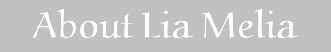 About Lia Melia